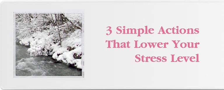 3 Simple Actions That Lower Your Stress Level