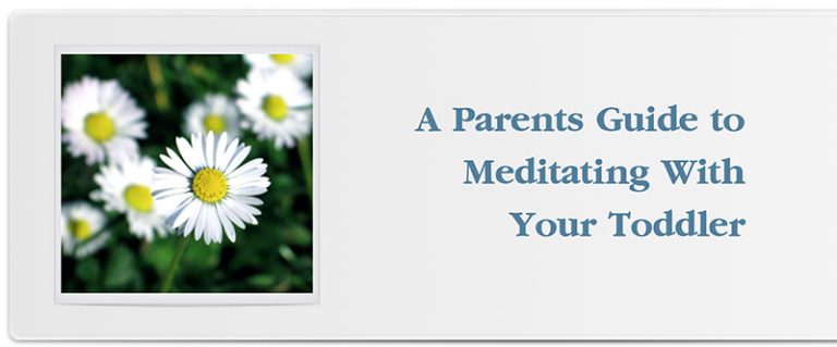 A Parent’s Guide to Meditating With Your Toddler