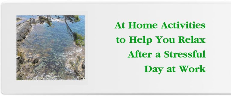 At Home Activities to Help You Relax After a Stressful Day at Work