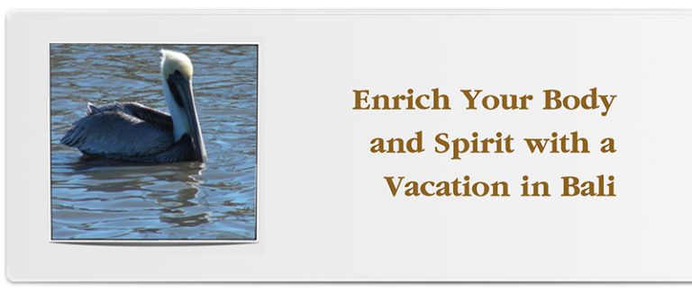 Enrich Your Body and Spirit with a Vacation in Bali