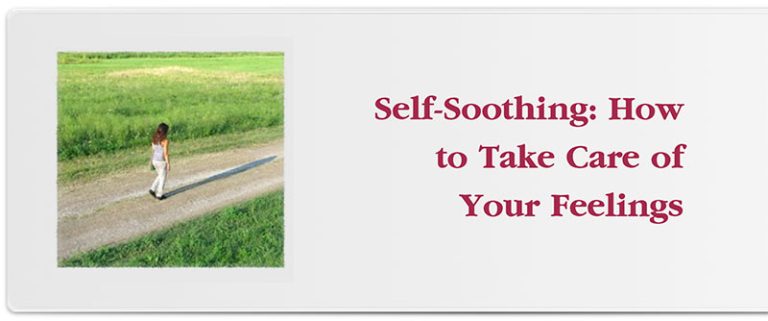 Self-Soothing: How to Take Care of Your Feelings
