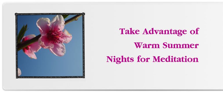 Take Advantage of Warm Summer Nights for Meditation