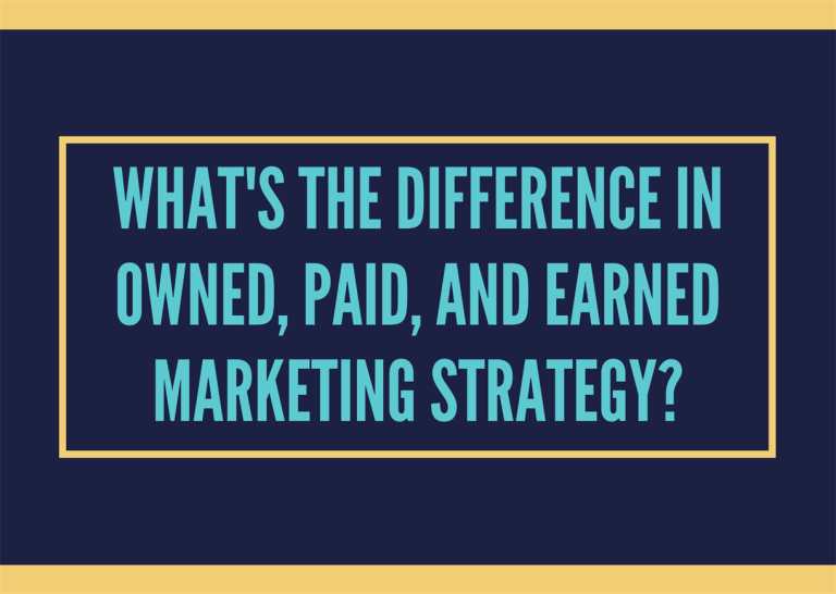 What’s the Difference in Owned, Paid, and Earned Marketing Strategy?