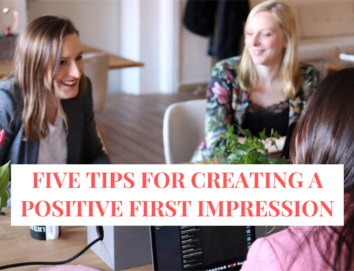 Five Tips for Creating a Positive First Impression