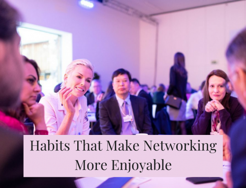 Habits That Make Networking More Enjoyable