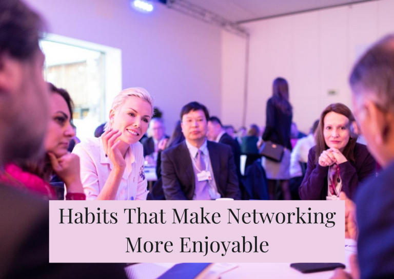 Habits That Make Networking More Enjoyable