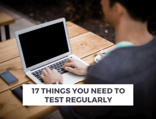 17 Things You Need to Test Regularly